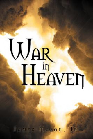 Книга War in Heaven James Mason Jr