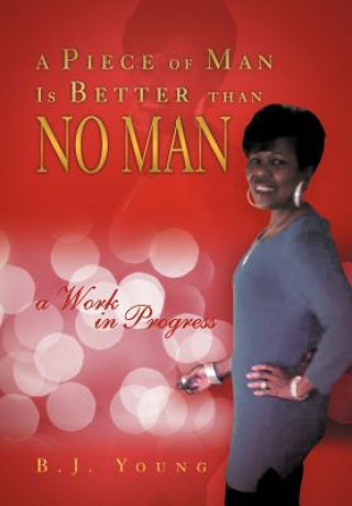 Livre Piece of Man Is Better than No Man B J Young