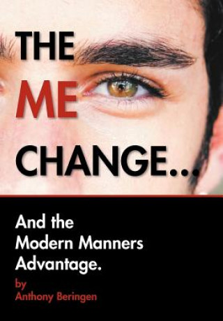 Książka Me Change....and the Modern Manners Advantage Anthony Beringen