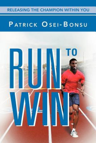 Könyv Run to Win Patrick Osei-Bonsu