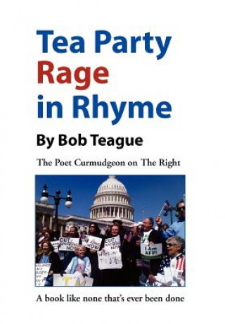 Книга Tea Party Rage in Rhyme Bob Teague