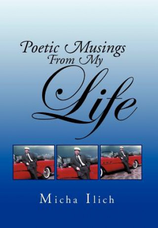 Carte Poetic Musings from My Life Micha Ilich