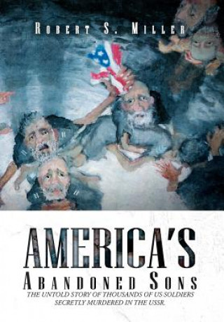 Kniha America's Abandoned Sons Robert S Miller