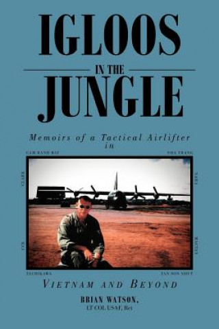 Książka Igloos in the Jungle Lt Col Usaf Ret Brian Watson