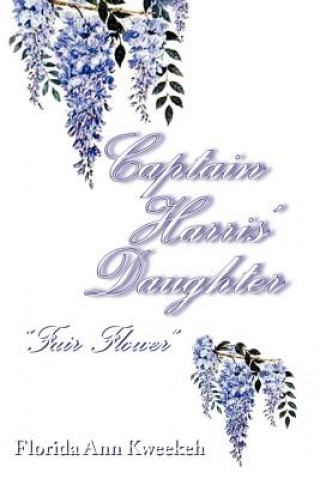 Книга Captain Harris' Daughter Florida Ann Kweekeh