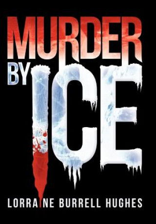Könyv Murder by Ice Lorraine Burrell Hughes