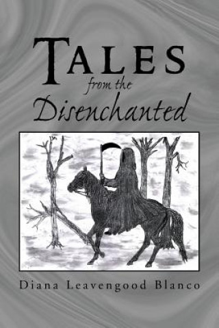 Kniha Tales From The Disenchanted Diana Leavengood Blanco