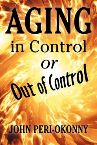 Könyv Aging in Control or Out of Control John Peri-Okonny