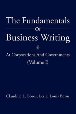 Carte Fundamentals Of Business Writing Claudine L Boros Leslie Louis Boros