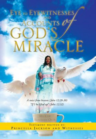 Knjiga Eye to Eyewitnesses and Accounts of God's Miracle Princella Jackson