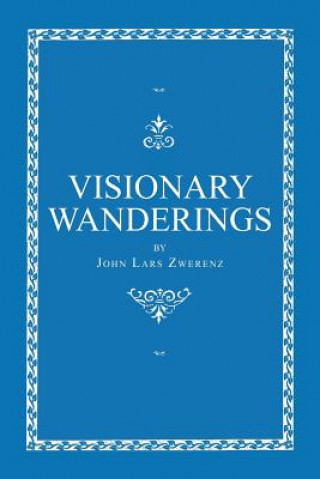 Könyv Visionary Wanderings John Lars Zwerenz