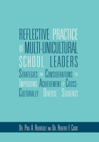 Kniha Reflective Practice of Multi-unicultural School Leaders Paul And Casas Roberto Rodriguez