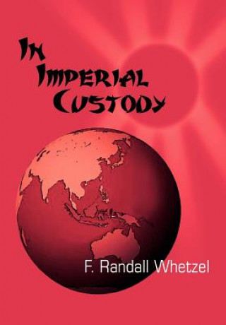 Buch In Imperial Custody F Randall Whetzel