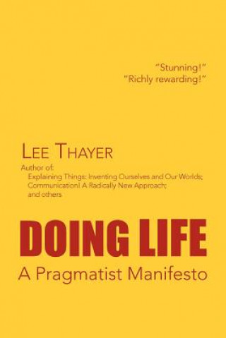 Kniha Doing Life a Pragmatist Manifesto Lee Thayer