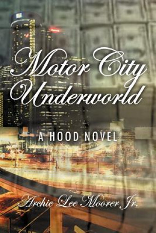 Libro Motor City Under World Archie Lee Moorer Jr