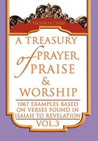 Livre Treasury of Prayer, Praise & Worship Vol.3 Trevor M Chase