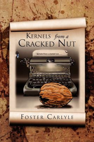 Könyv Kernels from a Cracked Nut Foster Carlyle