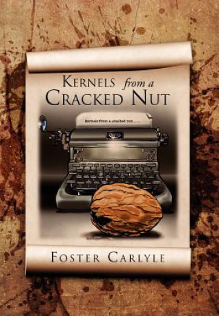 Kniha Kernels From A Cracked Nut Foster Carlyle