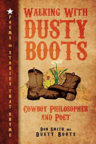 Knjiga Walking with Dusty Boots Don Smith Aka Dusty Boots