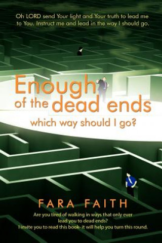 Book Enough of the dead ends, which way should I go? Fara Faith