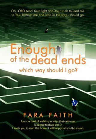 Kniha Enough of the dead ends, which way should I go? Fara Faith