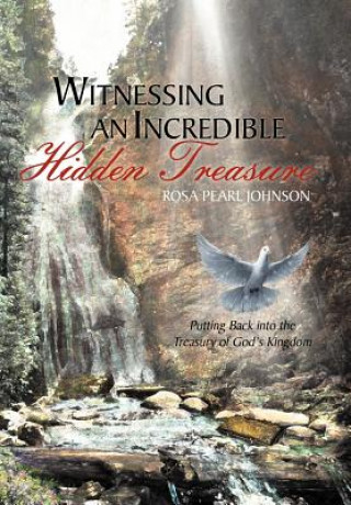 Knjiga Witnessing An Incredible Hidden Treasure Rosa Pearl Johnson