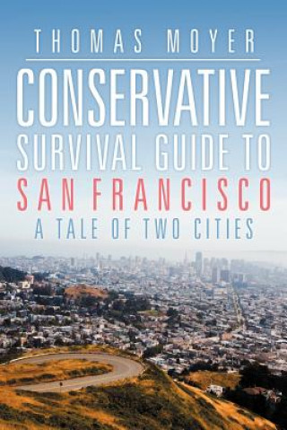 Kniha Conservative Survival Guide to San Francisco Thomas Moyer