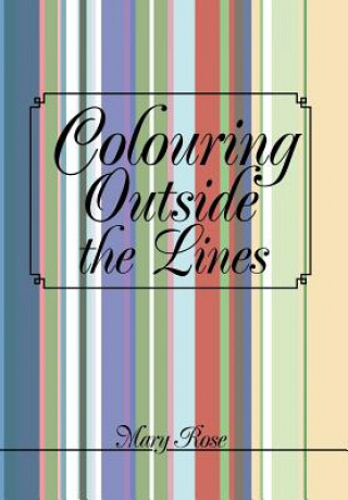 Kniha Colouring Outside the Lines Rose