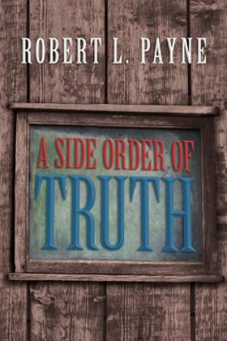 Book Side Order of Truth Robert L Payne