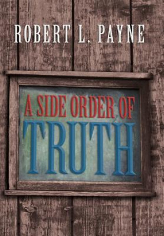 Könyv Side Order of Truth Robert L Payne