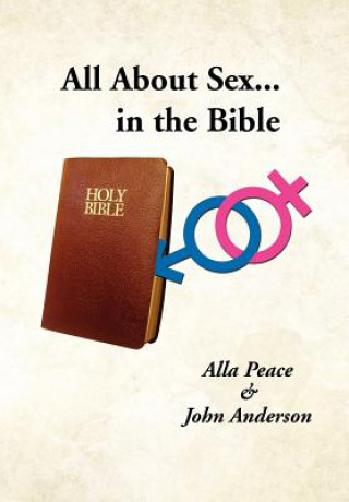 Kniha All About Sex...in the Bible John (UNIV OF MARYLAND-COLLEGE PARK) Anderson