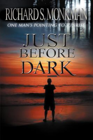 Kniha Just Before Dark Richard S Monkman