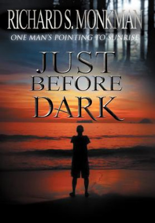 Könyv Just Before Dark Richard S Monkman