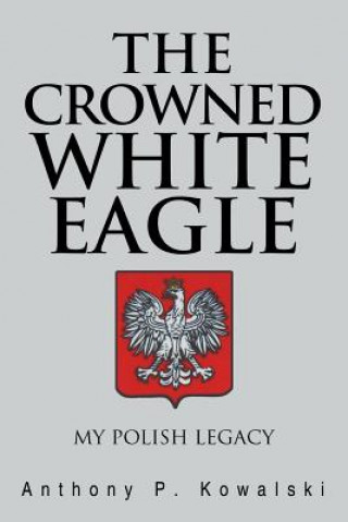Carte Crowned White Eagle Anthony P Kowalski