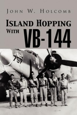 Book Island Hopping with VB-144 John W Holcomb