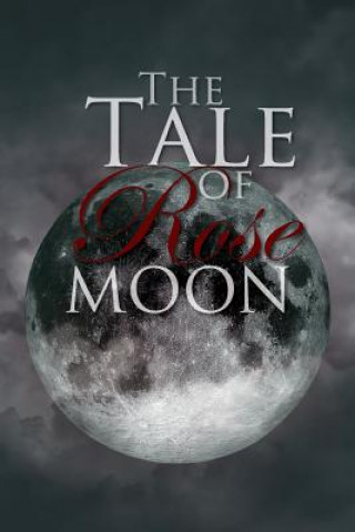 Könyv Tale of Rose Moon Victoria Sarah Brookes