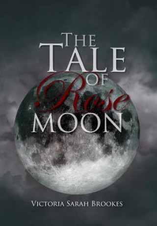 Book Tale of Rose Moon Victoria Sarah Brookes