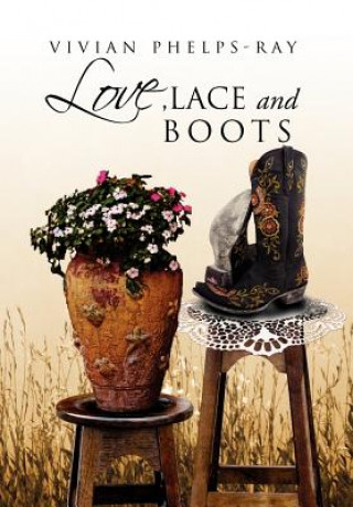 Book Love, Lace and Boots Vivian Pheps-Ray