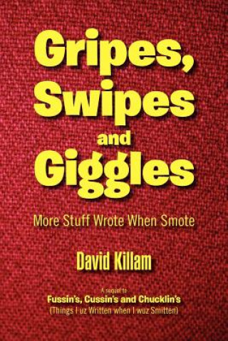 Könyv Gripes, Swipes and Giggles David Killam