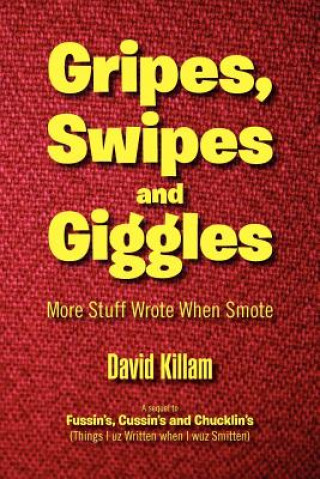 Book Gripes, Swipes and Giggles David Killam