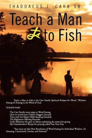 Книга Teach a Man to Fish Thaddaeus J Carr Sr