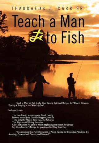 Kniha Teach a Man to Fish Thaddaeus J Carr Sr