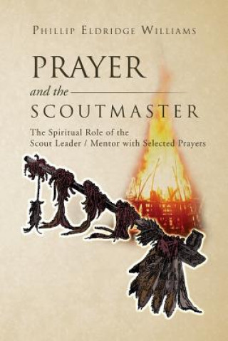 Knjiga Prayer and the Scoutmaster Phillip Eldridge Williams