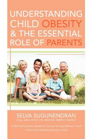 Livre Understanding Child Obesity & The Essential Role of Parents Selva Sugunendran