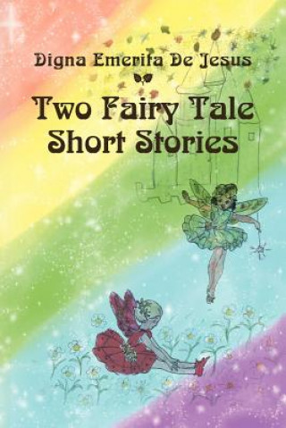 Knjiga Two Fairy Tale Short Stories Digna Emerita De Jesus