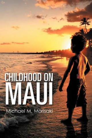 Könyv Childhood on Maui Michael M Morisaki