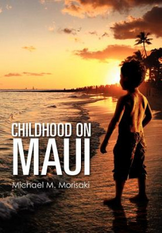 Könyv Childhood on Maui Michael M Morisaki