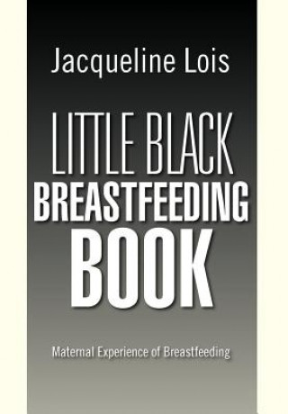 Carte Little Black Breastfeeding Book Jacqueline Lois