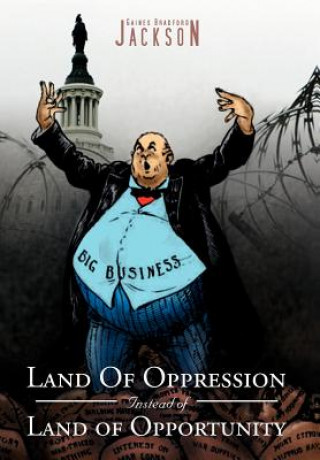 Carte Land Of Oppression Instead of Land of Opportunity Gaines Bradford Jackson