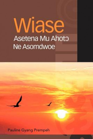 Könyv Wiase Asetena Mu Ahot&#596; Ne Asomdwoe Pauline Gyang Prempeh